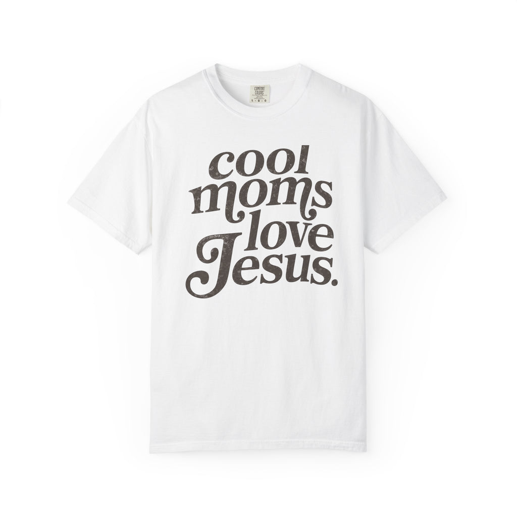 “Cool Moms Love Jesus”