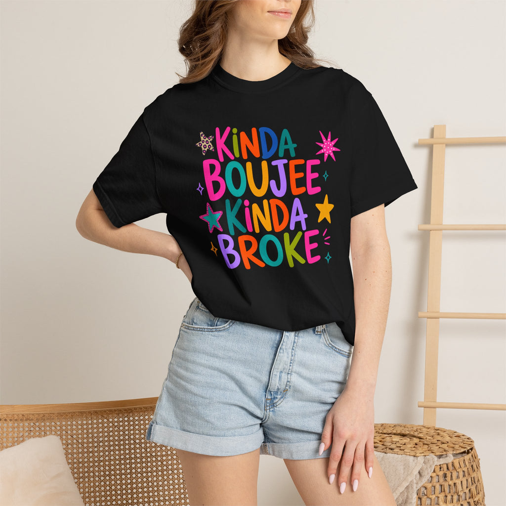 “Kinda Boujee Kinda Broke” Comfort Colors T-Shirt