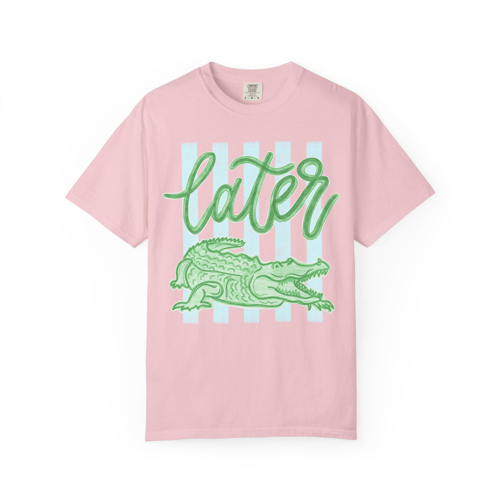“Later Gator” Comfort Colors
