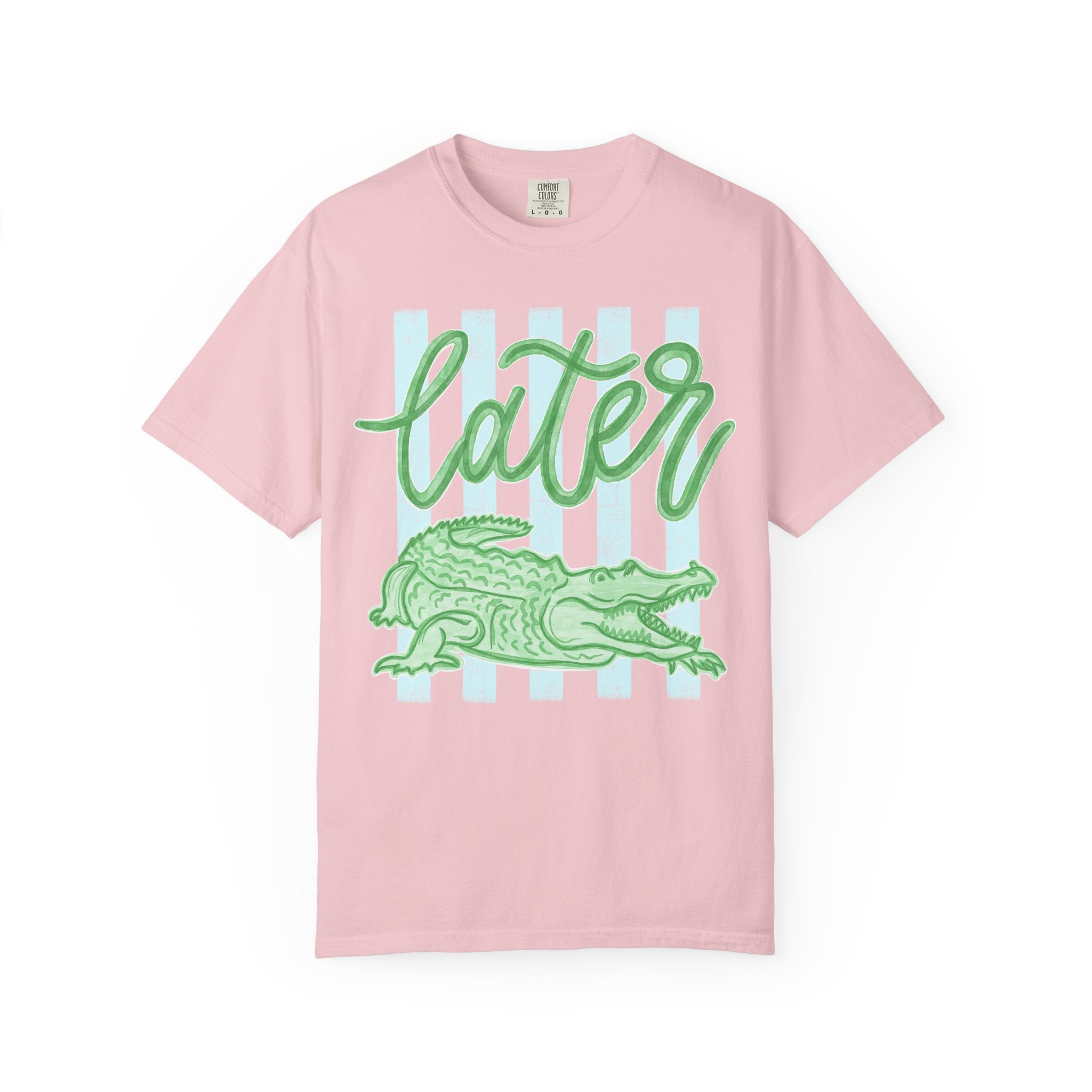 “Later Gator” Comfort Colors