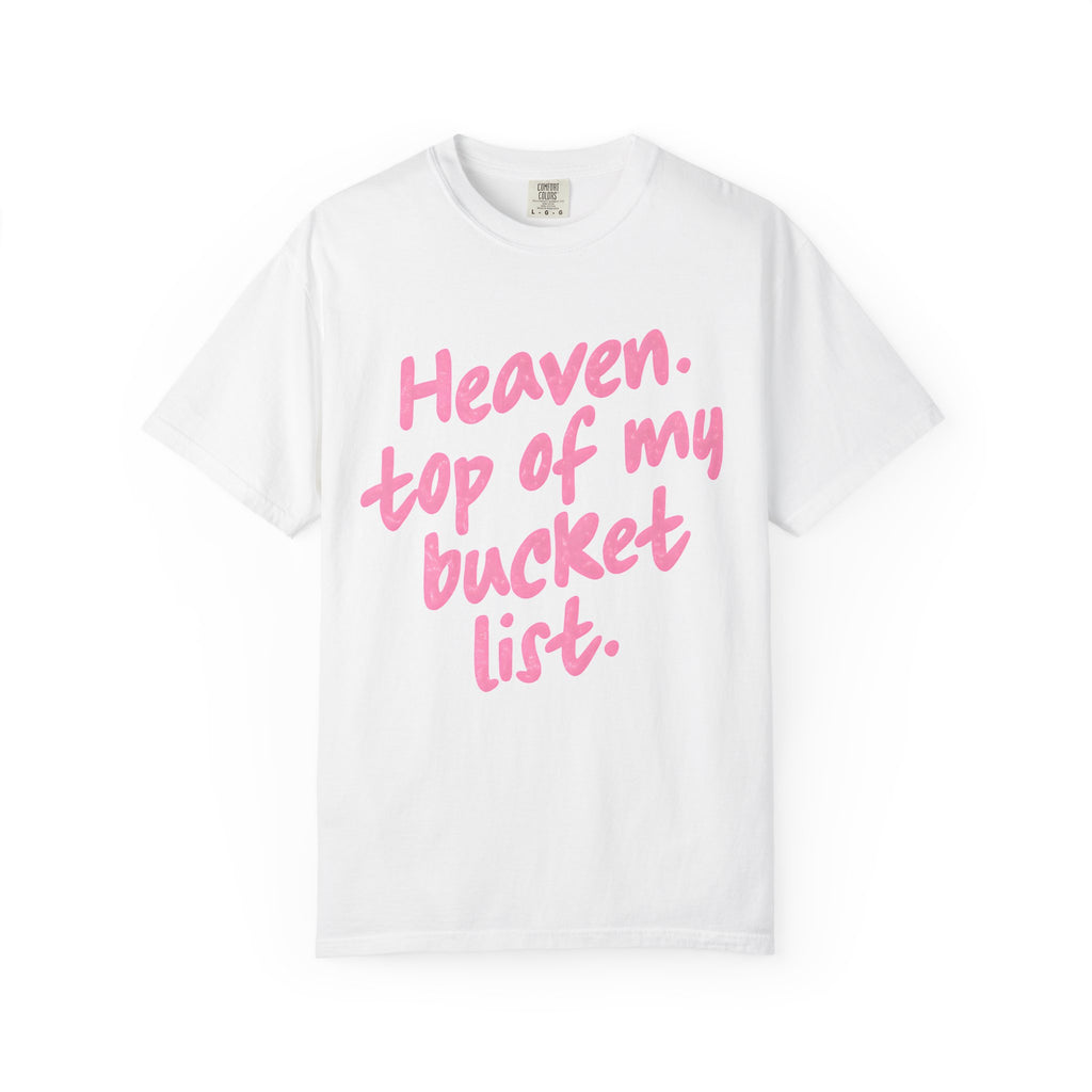 “Heaven Top Of My Bucket List”