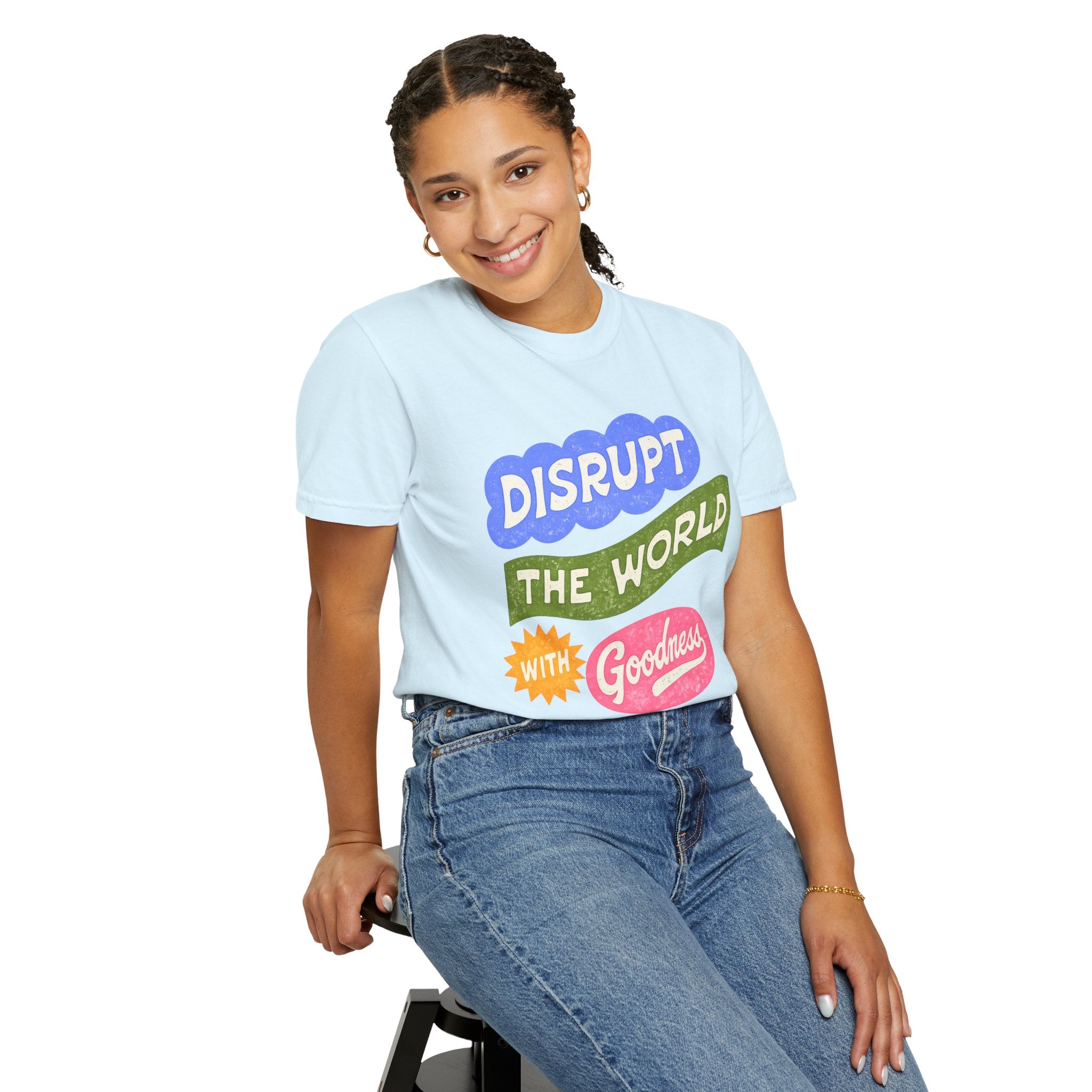 “Disrupt The World With Goodness”