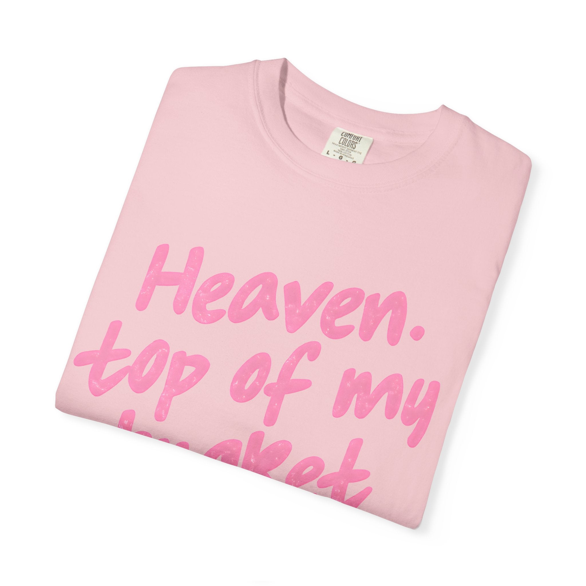 “Heaven Top Of My Bucket List”